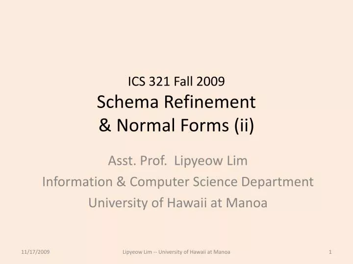 ics 321 fall 2009 schema refinement normal forms ii