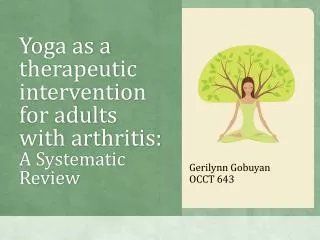 Yoga as a therapeutic intervention for adults with arthritis: A Systematic Review