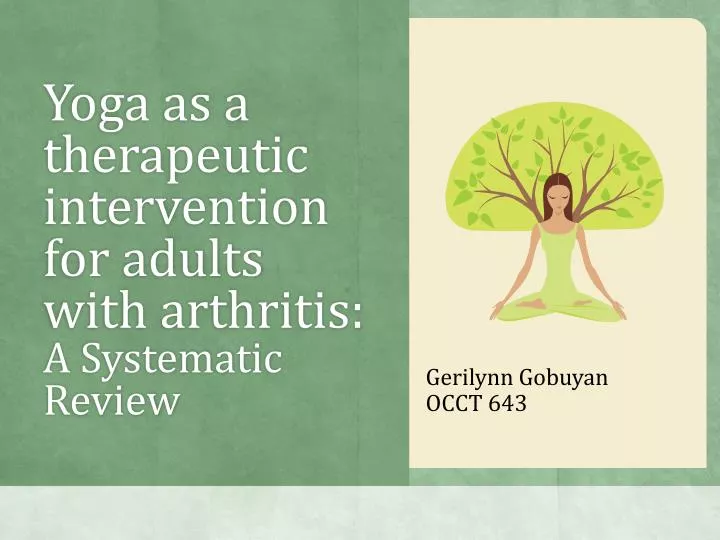 yoga as a therapeutic intervention for adults with arthritis a systematic review