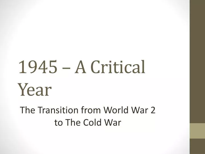 1945 a critical year