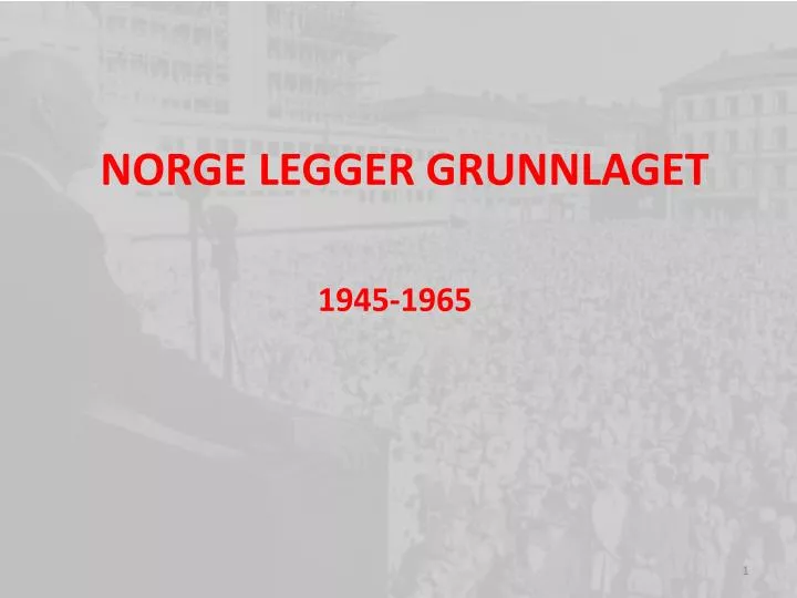 norge legger grunnlaget