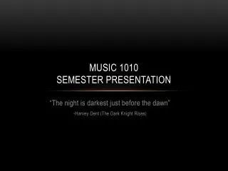 Music 1010 Semester Presentation