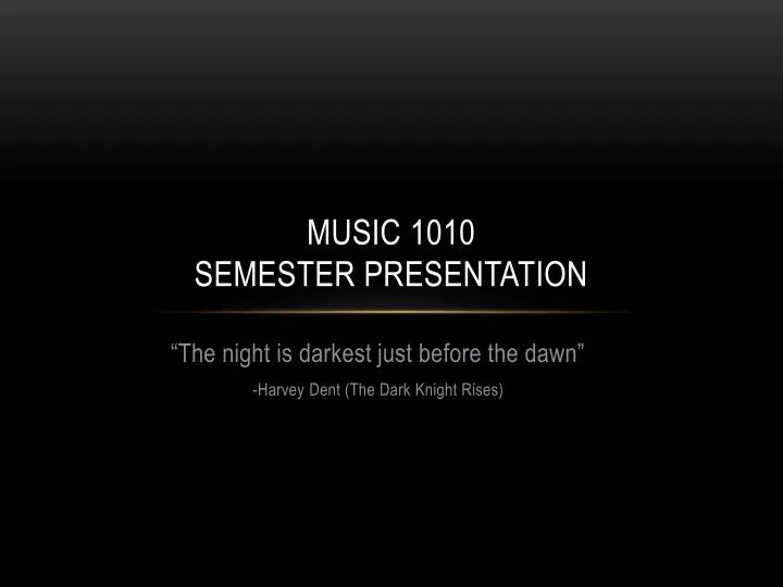 music 1010 semester presentation