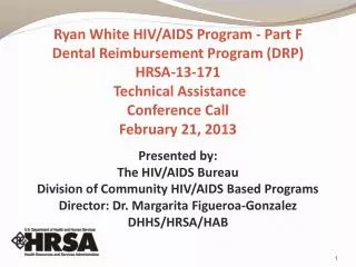 Presented by: The HIV/AIDS Bureau Division of Community HIV/AIDS Based Programs