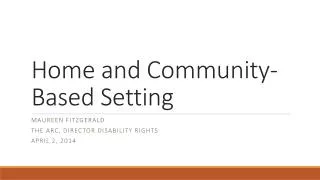 Home and Community-Based Setting