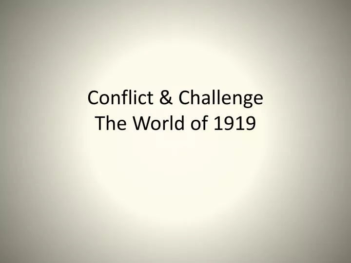 conflict challenge the world of 1919
