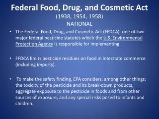 Federal Food, Drug, and Cosmetic Act (1938, 1954, 1958) NATIONAL