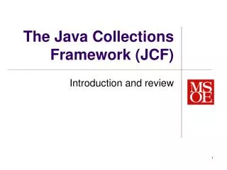 The Java Collections Framework (JCF)