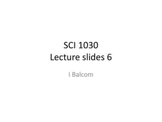 SCI 1030 Lecture slides 6