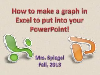 How to make a graph in Excel to put into your PowerPoint!