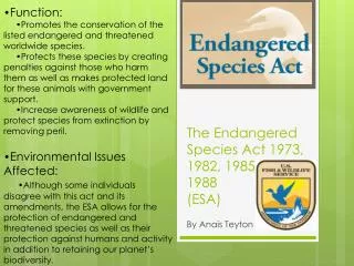The Endangered Species Act 1973, 1982 , 1985 , 1988 ( ESA)
