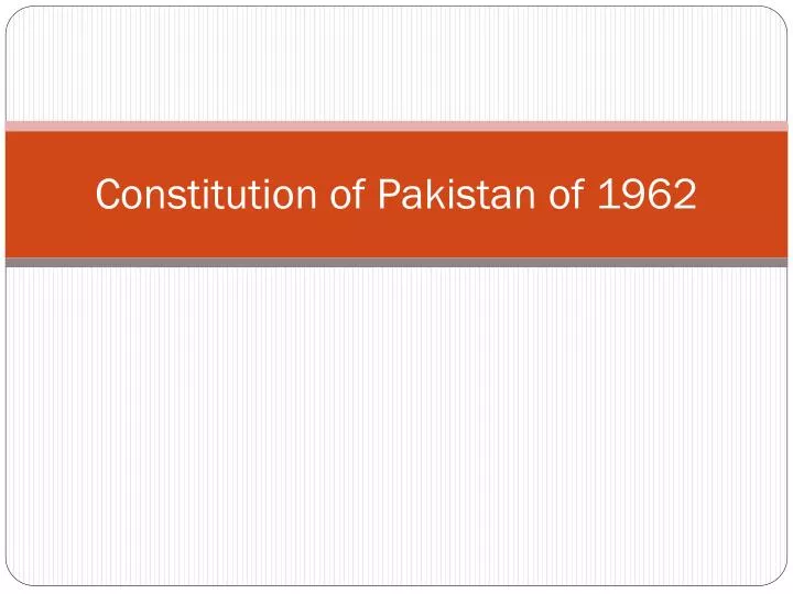 constitution of pakistan of 1962