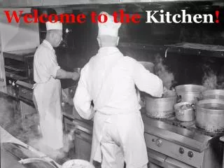 Welcome to the Kitchen !