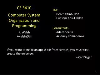 CS 3410 Computer System Organization and Programming K. Walsh kwalsh@cs