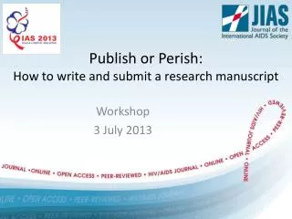 Publish or Perish : How to write and submit a research manuscript
