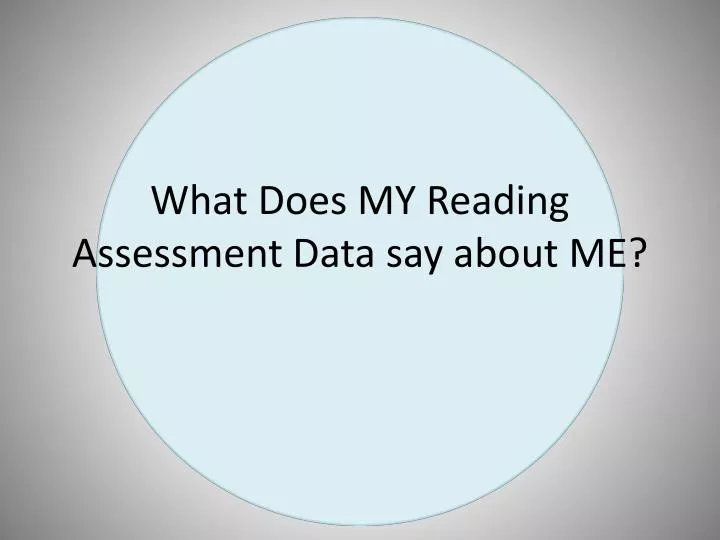what does my reading assessment data say about me