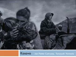 Kosovo Jan Pieter Catrysse , Tomoyuki Yamada