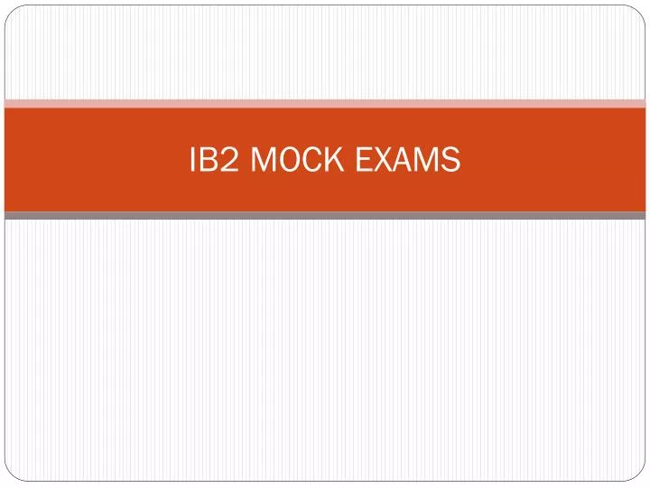 ib2 mock exams