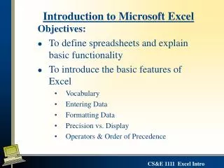 Objectives: To define spreadsheets and explain basic functionality