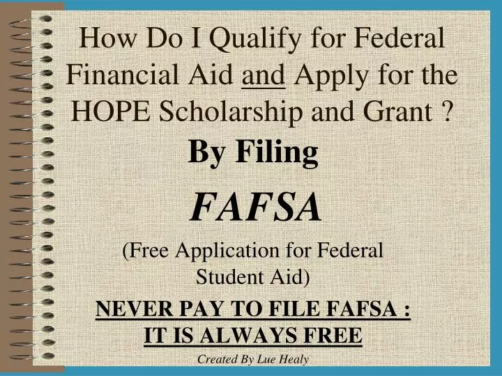how do i qualify for federal financial aid and apply for the hope scholarship and grant