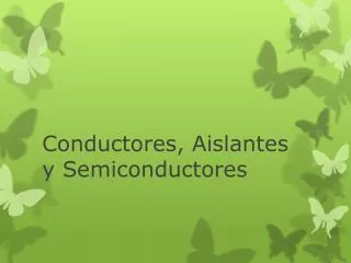 conductores aislantes y semiconductores