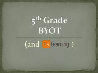 5 th Grade BYOT