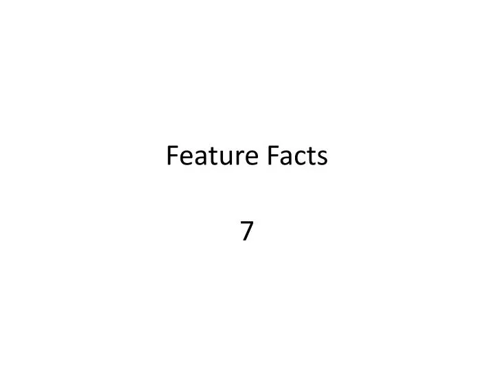 feature facts
