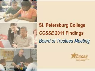 St. Petersburg College CCSSE 2011 Findings Board of Trustees Meeting