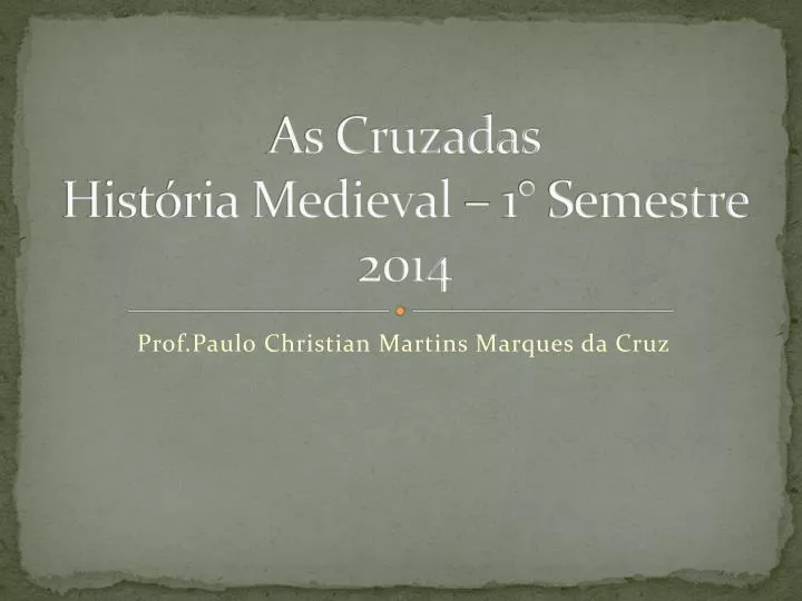 as cruzadas hist ria medieval 1 semestre 2014