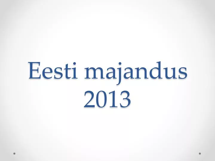 eesti majandus 2013