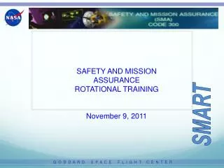 SAFETY AND MISSION ASSURANCE ROTATIONAL TRAINING November 9, 2011