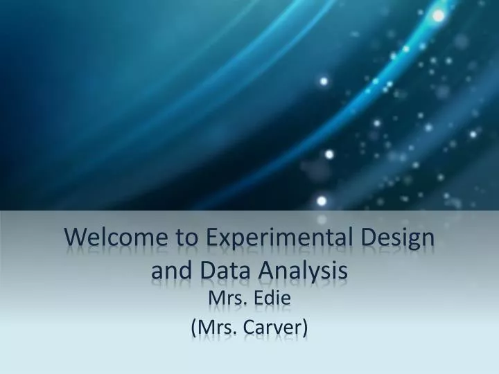welcome to experimental design and data analysis