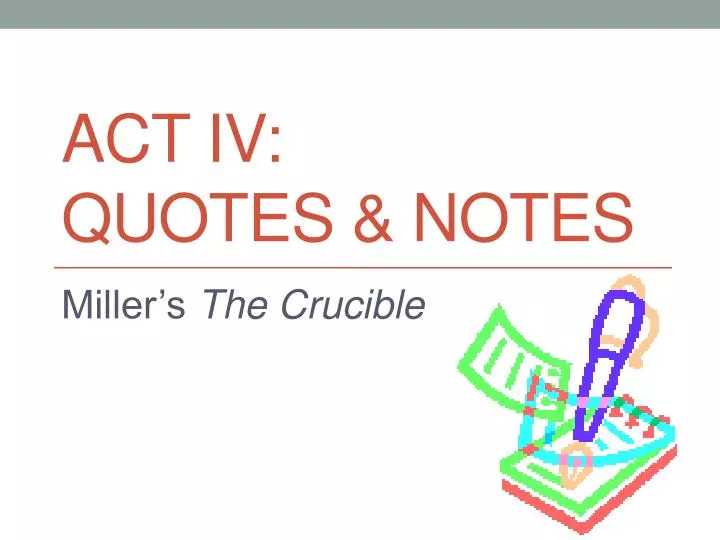 act iv quotes notes