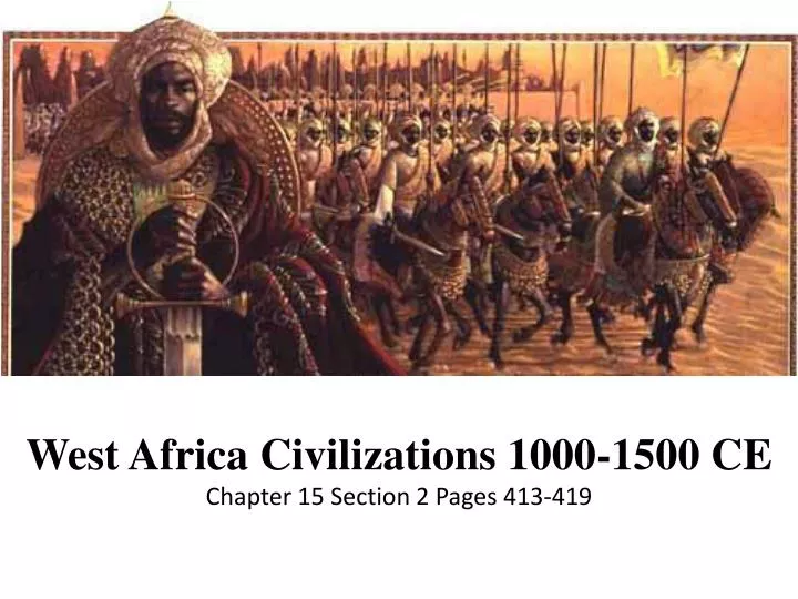 west africa civilizations 1000 1500 ce chapter 15 section 2 pages 413 419