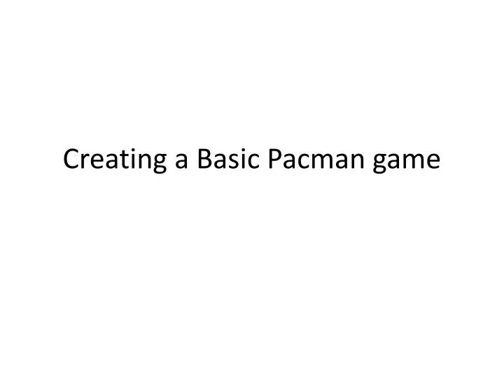 creating a basic p acman game