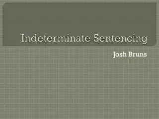 Indeterminate Sentencing