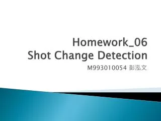 Homework_06 Shot Change Detection