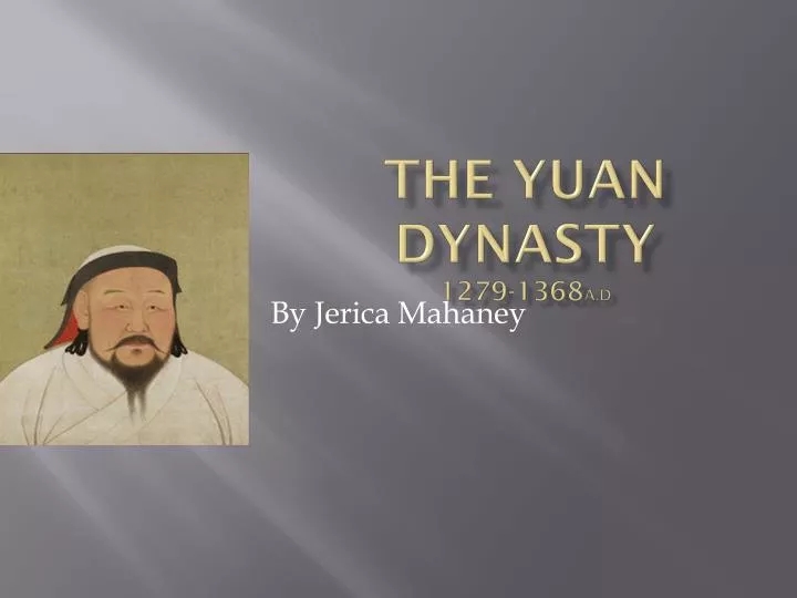 the yuan dynasty 1279 1368 a d