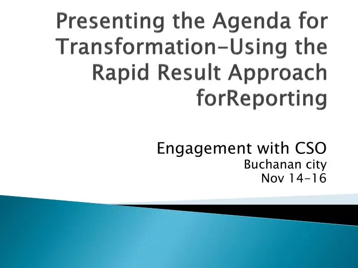 presenting the agenda for transformation using the rapid result approach forreporting