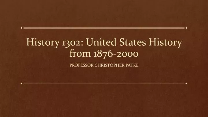 history 1302 united states history from 1876 2000