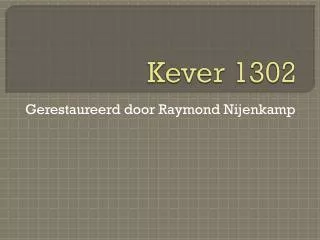 Kever 1302