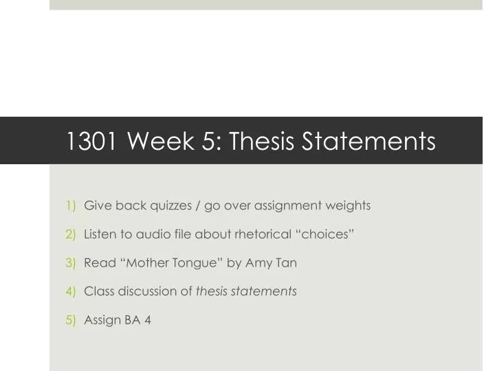 1301 week 5 thesis statements