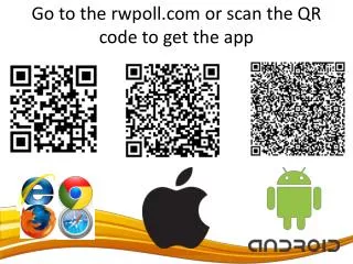 Go to the rwpoll or scan the QR code to get the app