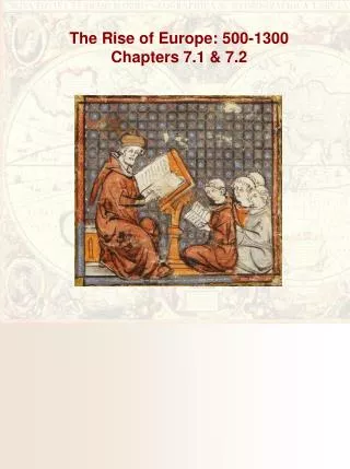 The Rise of Europe: 500-1300 Chapters 7.1 &amp; 7.2