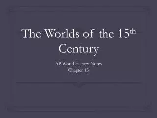 The Worlds of the 15 th Century