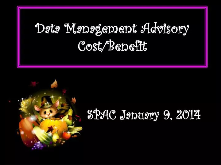 data management advisory cost benefit