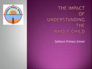 The IMPACT of Understanding the Whole Child