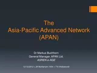 The Asia-Pacific Advanced Network (APAN)