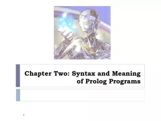 Chapter Two: Syntax and Meaning of Prolog Programs