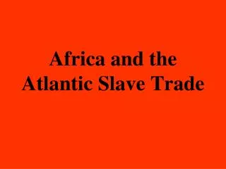 Africa and the Atlantic Slave Trade